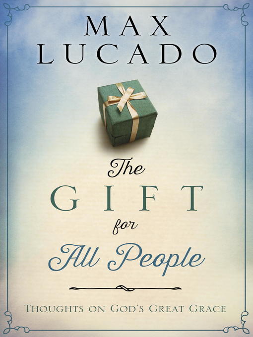 Title details for The Gift for All People by Max Lucado - Available